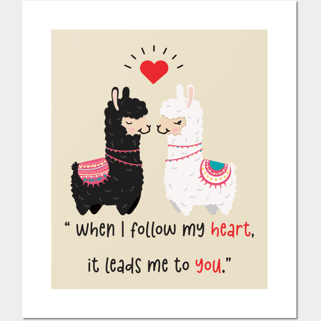 When i follow my heart it leads me to you. Wall Art by Dress Wild